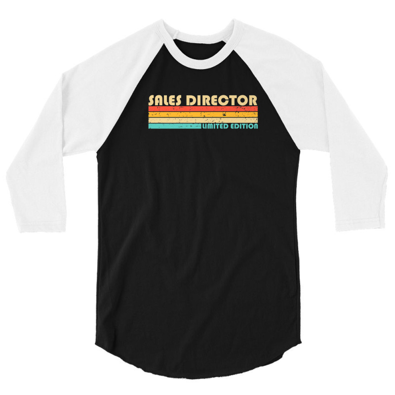 Sales Director Funny Job Title Profession Birthday Worker 3/4 Sleeve Shirt | Artistshot