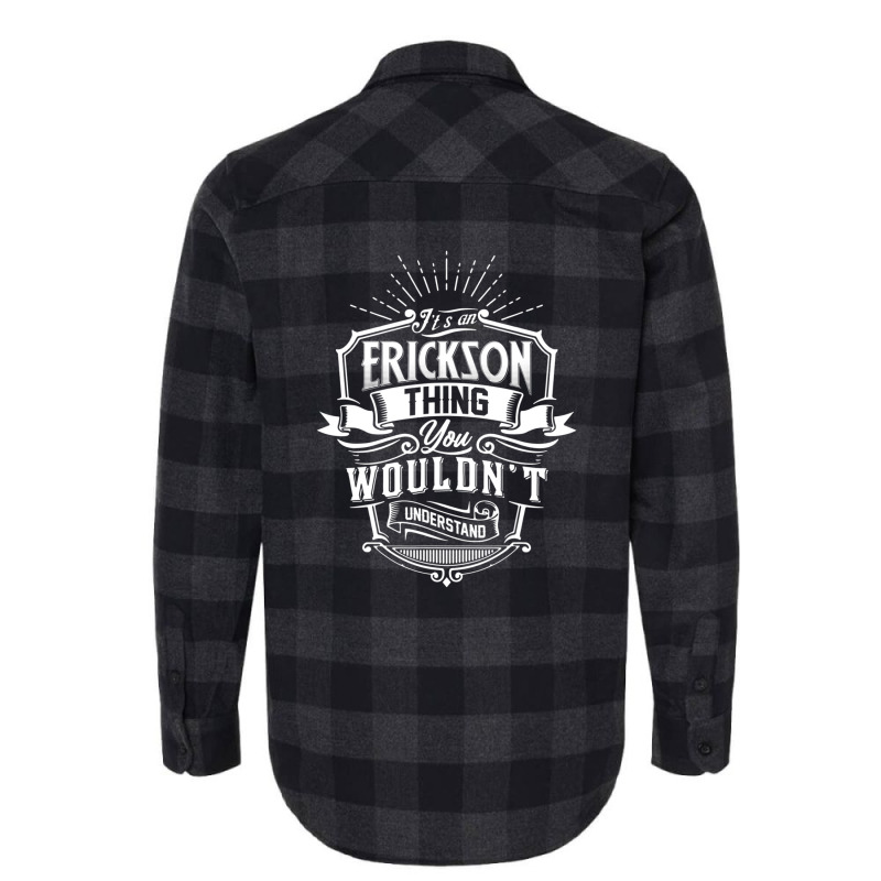 It's An Erickson Thing You Wouldn't Understand Name Classic Flannel Shirt | Artistshot