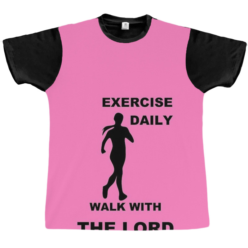 Exercise Daily   Walk With The Lord   Womens Version Graphic T-shirt | Artistshot