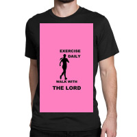 Exercise Daily   Walk With The Lord   Womens Version Classic T-shirt | Artistshot