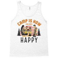 Camp Is How You Stay Happy Tank Top | Artistshot