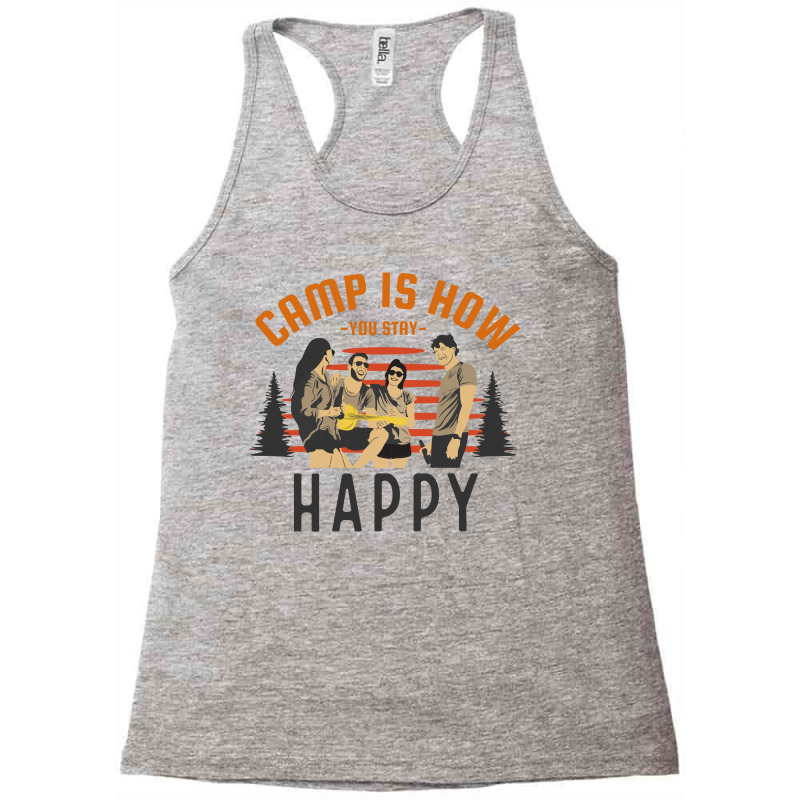 Camp Is How You Stay Happy Racerback Tank by April Shop | Artistshot