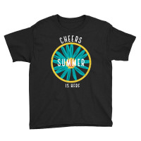 Cheers Summer Is Here Youth Tee | Artistshot