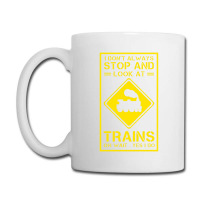 I Don't Always Stop And Look At Trains Conductor Lover Coffee Mug | Artistshot