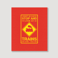 I Don't Always Stop And Look At Trains Conductor Lover Portrait Canvas Print | Artistshot