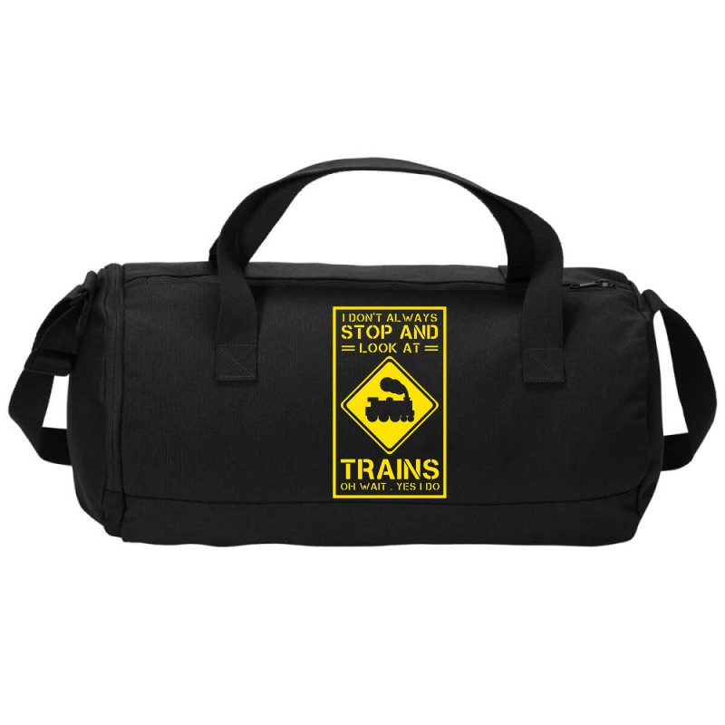 I Don't Always Stop And Look At Trains Conductor Lover Duffel Bag | Artistshot