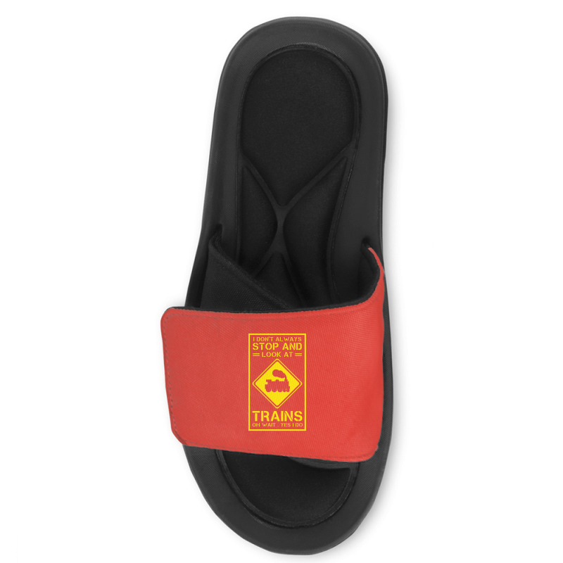 I Don't Always Stop And Look At Trains Conductor Lover Slide Sandal | Artistshot