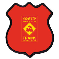 I Don't Always Stop And Look At Trains Conductor Lover Shield Patch | Artistshot