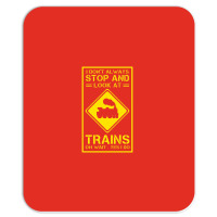 I Don't Always Stop And Look At Trains Conductor Lover Mousepad | Artistshot