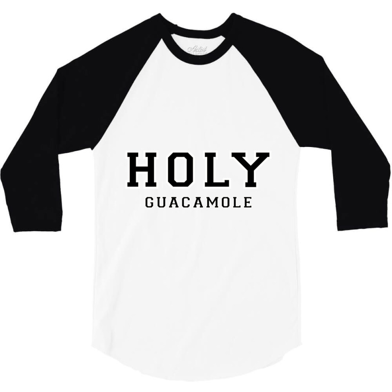 Holy Guacamole 3/4 Sleeve Shirt | Artistshot