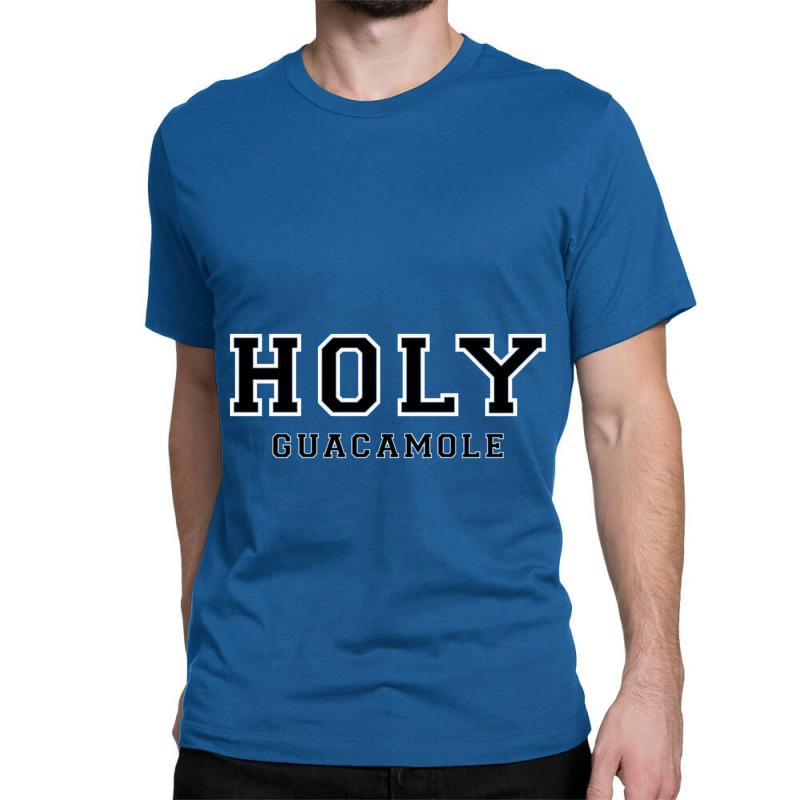 Holy Guacamole Classic T-shirt | Artistshot