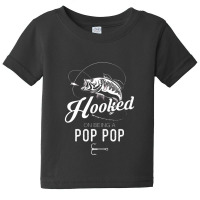 Hooked On Being A Pop Pop Baby Tee | Artistshot