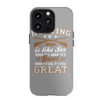 Hunting Is Like Sex Iphone 13 Pro Case | Artistshot