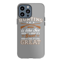 Hunting Is Like Sex Iphone 13 Pro Max Case | Artistshot