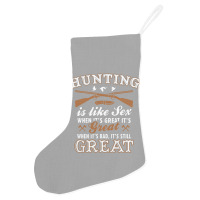 Hunting Is Like Sex Holiday Stocking | Artistshot