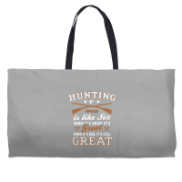 Hunting Is Like Sex Weekender Totes | Artistshot