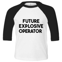 Future Explosive Operator Toddler 3/4 Sleeve Tee | Artistshot