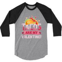 Tacos Are My Valentine Valentine's Day Tank Top 3/4 Sleeve Shirt | Artistshot