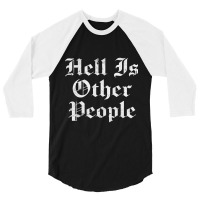 Hell Is Other People   Nihilism Design 3/4 Sleeve Shirt | Artistshot