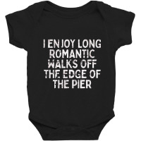 I Enjoy Long Romantic Walks Off The Edge Of The Pier    Nihilist Baby Bodysuit | Artistshot