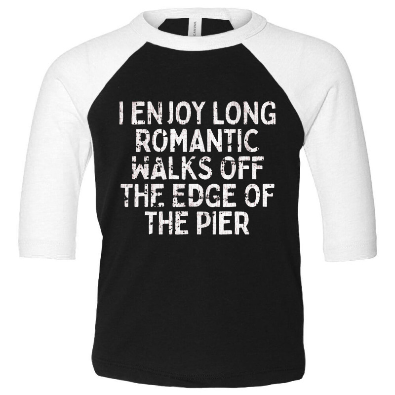 I Enjoy Long Romantic Walks Off The Edge Of The Pier    Nihilist Toddler 3/4 Sleeve Tee by kudupiye | Artistshot