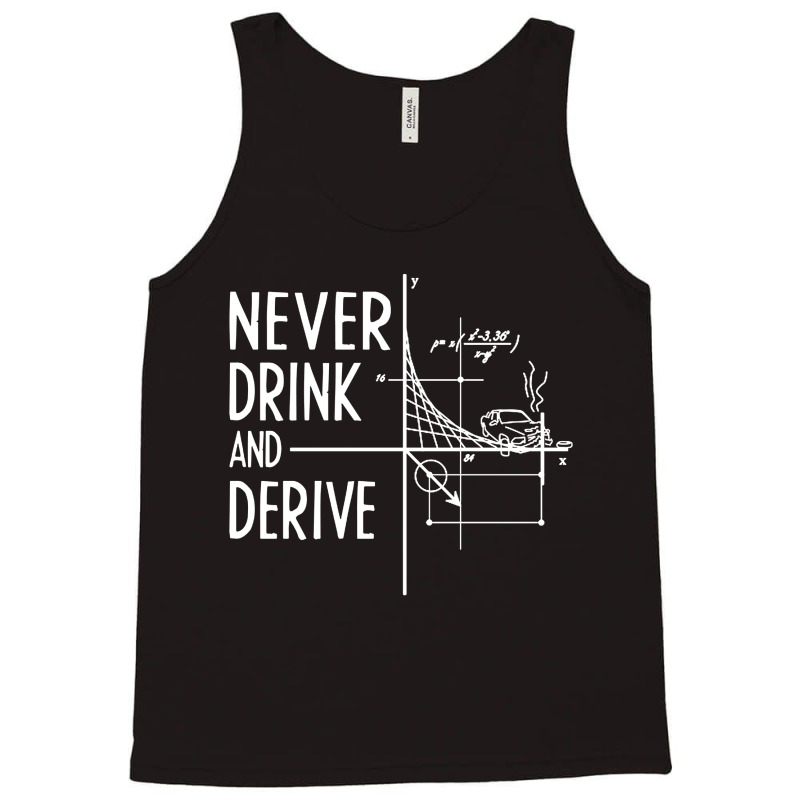 Never Drink And Derive Tank Top by Kimonos | Artistshot