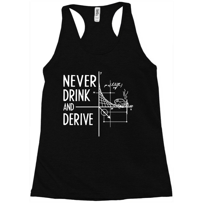 Never Drink And Derive Racerback Tank by Kimonos | Artistshot