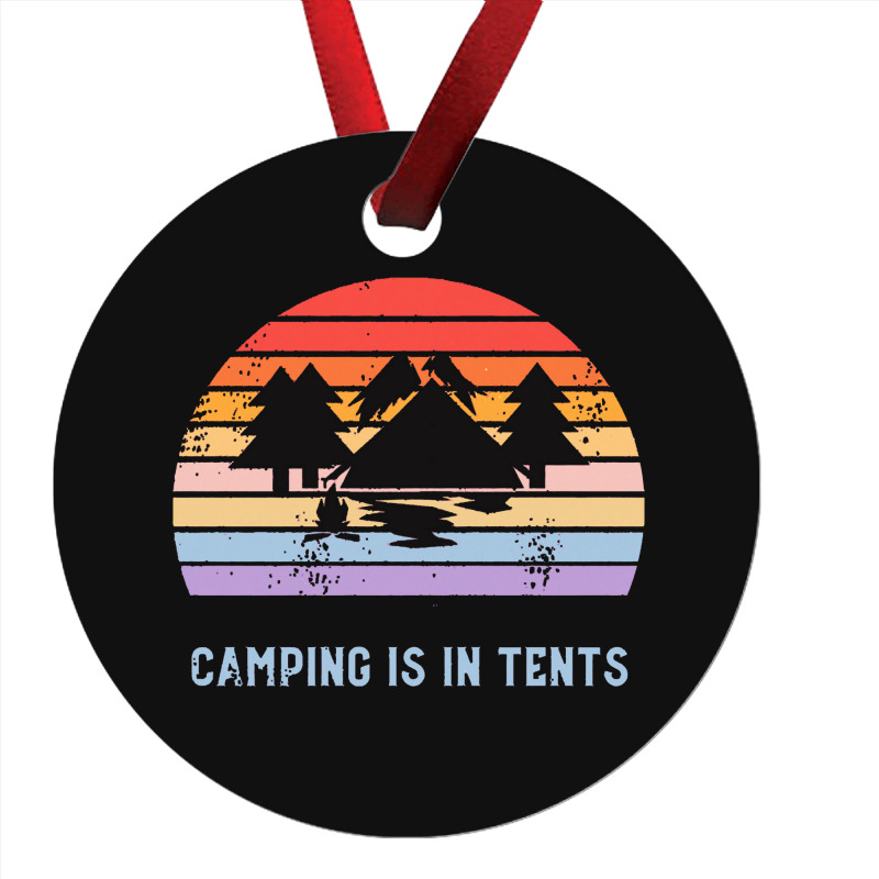 Tent Camping,camping Camping Is In Tents Ornament | Artistshot