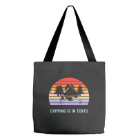 Tent Camping,camping Camping Is In Tents Tote Bags | Artistshot