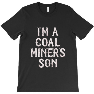 I'm A Coal Miner's Son Coal Mining T-shirt By Ngobao21 - Artistshot