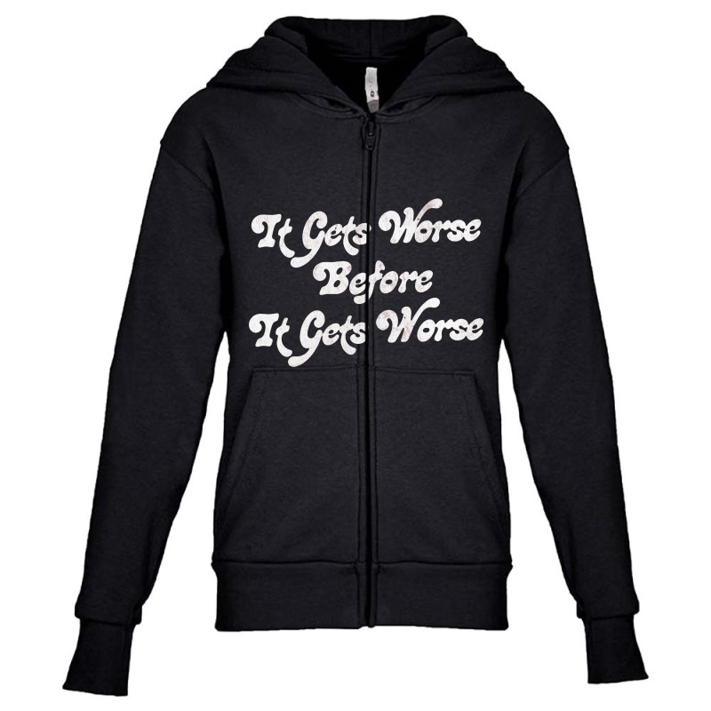 It Gets Worse Before It Gets Worse   Nihilist Youth Zipper Hoodie by kudupiye | Artistshot