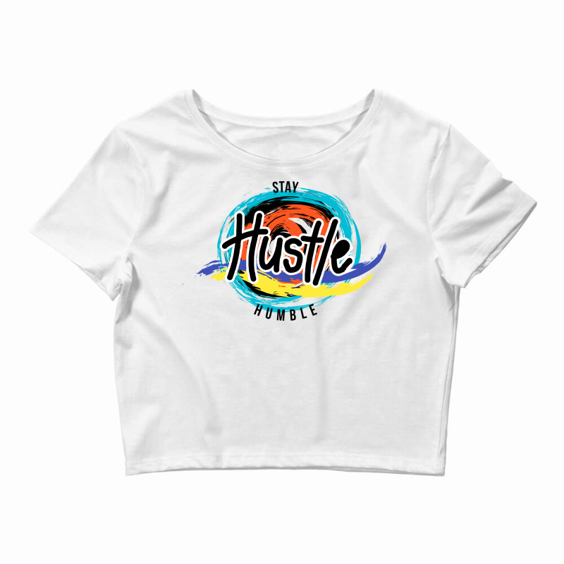 Stay Hustle Humble Circle Crop Top by WawanRidwan | Artistshot