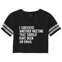 I Survived Another Meeting That Should Have Been An Email Scorecard Crop Tee | Artistshot