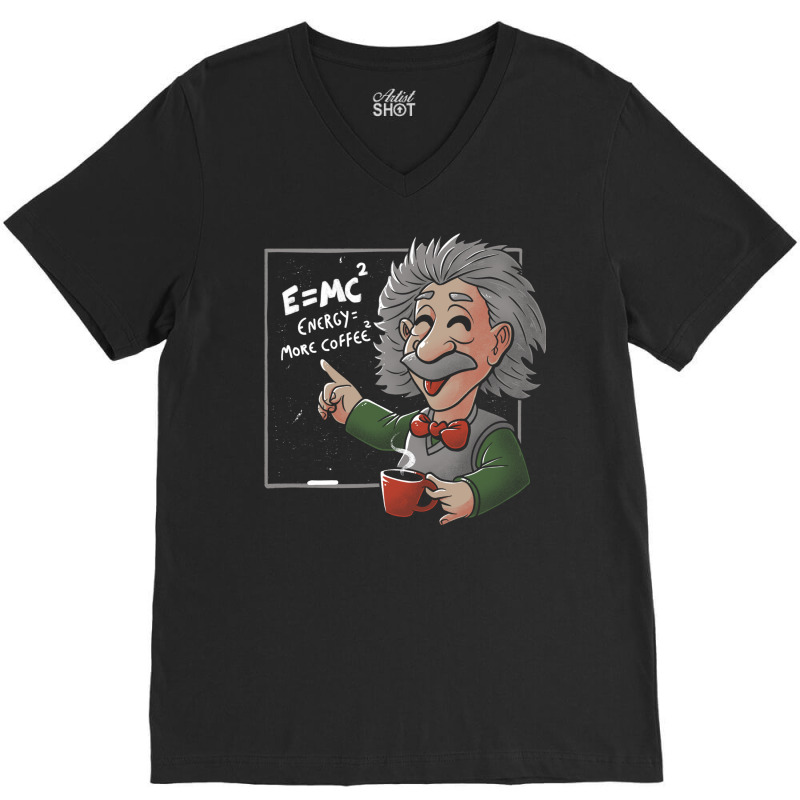 Energy = More Coffee Funny Einstein Theory V-neck Tee | Artistshot