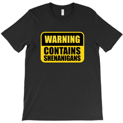 Warning Contains Shenanigans T-shirt Designed By Takdir Alisahbana