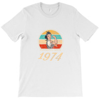 Womens Birthday - Vintage - Powerful Since 1974 T-shirt | Artistshot