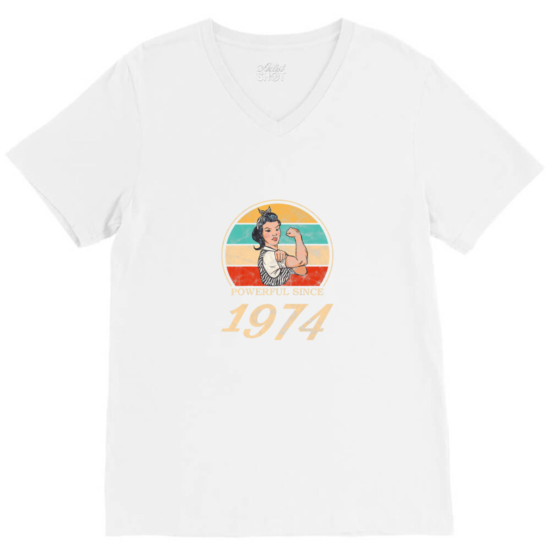 Womens Birthday - Vintage - Powerful Since 1974 V-neck Tee | Artistshot