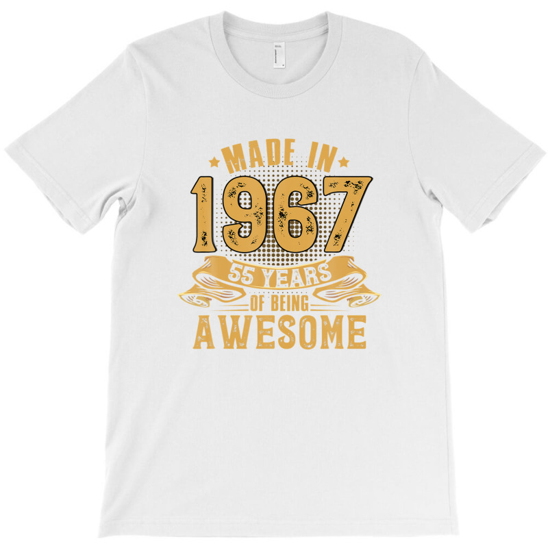 Made-in-1967 - 55 Years Of Being Awesome 55th Birthday Gifts T-shirt | Artistshot