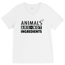 Animals Are Not Ingredients V-Neck Tee | Artistshot