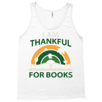 I Am Thankful For Books Tank Top | Artistshot