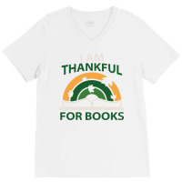 I Am Thankful For Books V-neck Tee | Artistshot