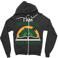 I Am Thankful For Books Zipper Hoodie | Artistshot