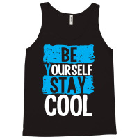 Be Your Self Stay Cool Tank Top | Artistshot