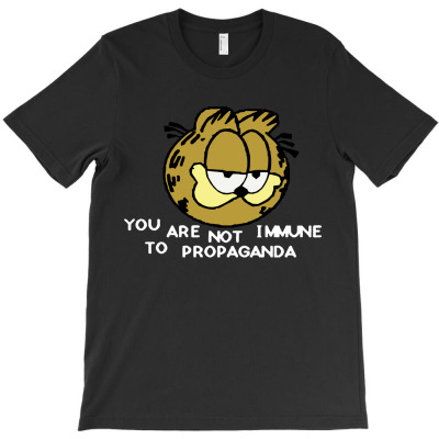 You Are Not Immune To Propaganda T-shirt Designed By Kevin C Colby