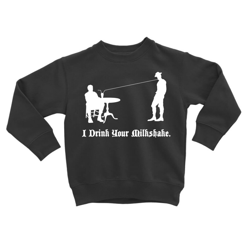 I Drink Your Milkshake Toddler Sweatshirt by Kimonos | Artistshot