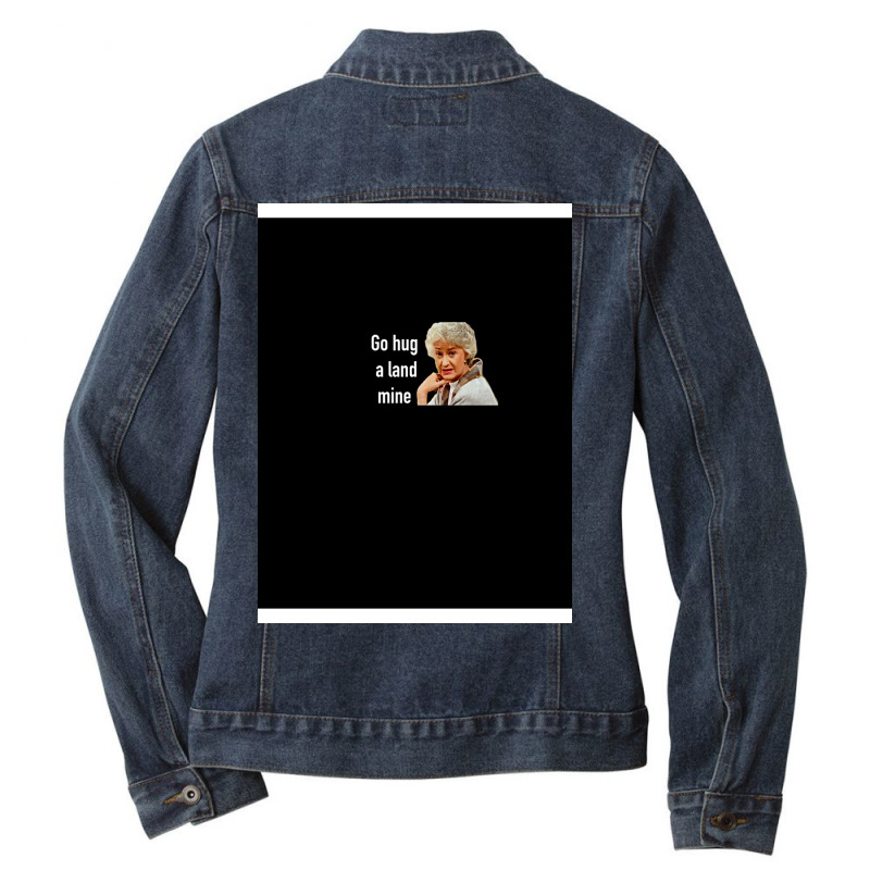 Golden Girls Go Hug A Landmine Ladies Denim Jacket by hodgenlyg | Artistshot