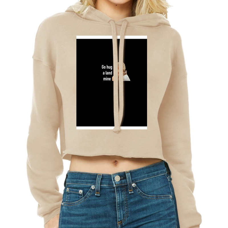 Golden Girls Go Hug A Landmine Cropped Hoodie by hodgenlyg | Artistshot