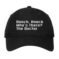 Knock Knock Who's There The Doctor Adjustable Cap | Artistshot