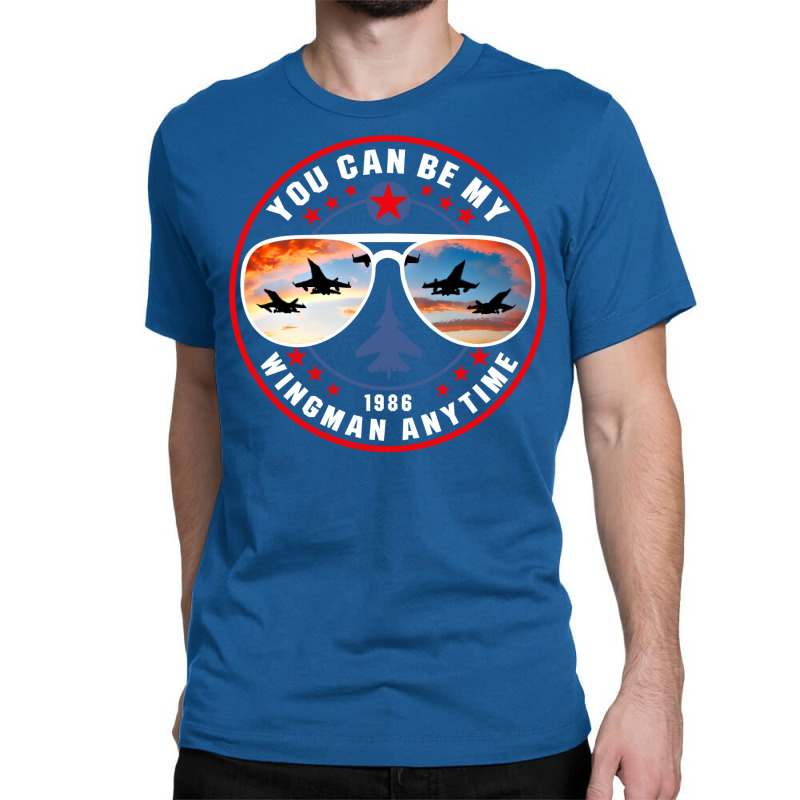 You Can Be My Wingman Anytime Classic T-shirt | Artistshot