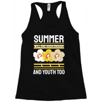 Summer Will End Soon Enough And Youth Too Racerback Tank | Artistshot